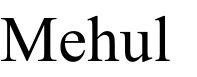 Mehul
